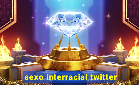 sexo interracial twitter